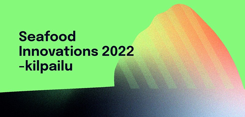 Seafood Innovations 2022 -kilpailu etsii vuoden kumouksellisinta innovaatiota